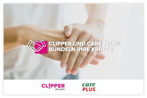 clipper careplus - Clipper: Kooperation mit Care Plus®